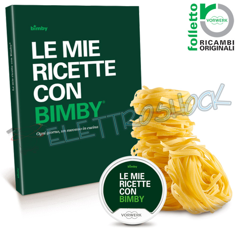 Le Mie Ricette Con Bimby Tm5 Elettroshock Lioni Ricambi Folletto
